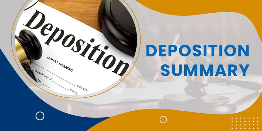 Why an Accurate Deposition Summary Can Save You Time and Legal Costs