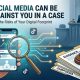 How Social Media Can Be Used Against You in Case